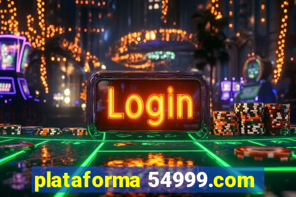 plataforma 54999.com